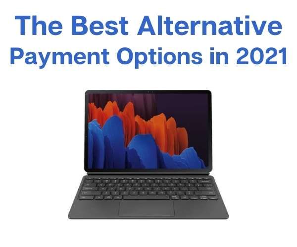 The Best Alternative Payment Options in 2021